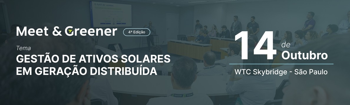 GREENER ANUNCIA A 4ª EDIÇÃO DO MEET & GREENER – GESTÃO DE ATIVOS SOLARES EM GERAÇÃO DISTRIBUÍDA